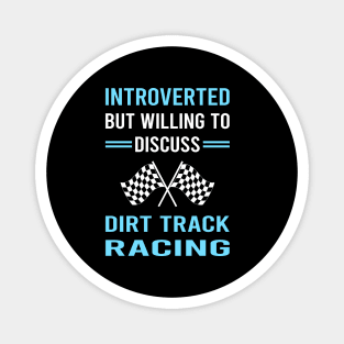 Introverted Dirt Track Racing Race Magnet